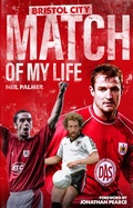 Cover: Bristol City Match of My Life - Pitch Publishing Ltd