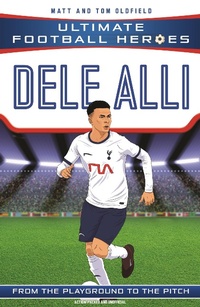 Abbildung von: Dele Alli (Ultimate Football Heroes - the No. 1 football series) - Dino Books
