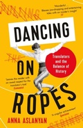 Cover: Dancing on Ropes - Profile Books Ltd
