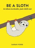 Cover: Be a Sloth - Spruce