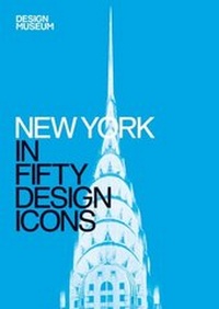 Enlarge image Cover: New York in Fifty Design Icons - Conran