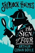 Cover: The Sign of the Four or The Problem of the Sholtos - Alma Classics