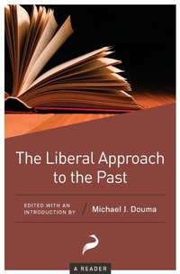 Enlarge image Cover: The Liberal Approach to the Past - Cato Institute