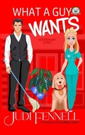 Cover: What A Guy Wants - A Reverse-Cinderella Reunion RomCom (Manley Maids, #5) - Manley Maids
