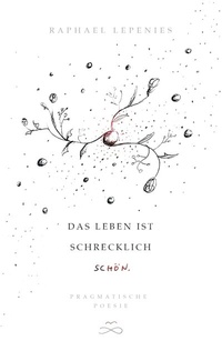 Abbildung von: Das Leben ist schrecklich schön - BoD - Books on Demand