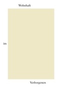 Cover: Wohnhaft im Verborgenen - Universit&auml;tsverlag der TU Berlin