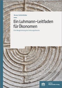 Abbildung von: Ein Luhmann-Leitfaden für Ökonomen - Berliner Wissenschafts-Verlag