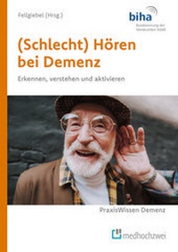 Abbildung von: (Schlecht) Hören bei Demenz - medhochzwei Verlag