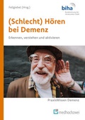 Cover: (Schlecht) H&ouml;ren bei Demenz - medhochzwei Verlag