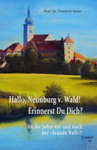 Abbildung von: Hallo, Neunburg v. Wald! Erinnerst Du Dich? - Idea