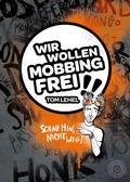Cover: Wir wollen Mobbingfrei! Schau hin, nicht weg! - 360 Grad Verlag und Medien
