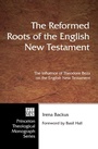 Cover: The Reformed Roots of the English New Testament - Wipf and Stock Publishers