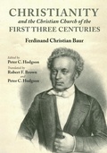 Cover: Christianity and the Christian Church of the First Three Centuries - Wipf and Stock Publishers