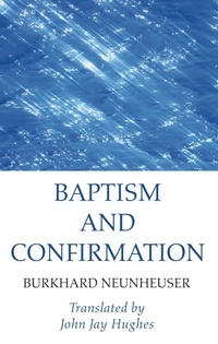 Enlarge image Cover: Baptism and Confirmation - Wipf and Stock Publishers