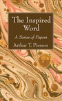 Cover: The Inspired Word - Wipf and Stock Publishers