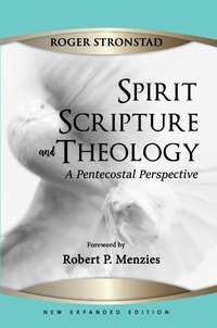 Enlarge image Cover: Spirit, Scripture, and Theology, 2nd Edition - Wipf and Stock Publishers