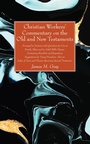 Cover: Christian Workers' Commentary on the Old and New Testaments - Wipf and Stock Publishers