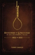 Cover: Hangings and Lynchings in Dallas County, Texas - Eakin Press