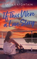 Cover: If This Were a Love Story - 26 Trees Press