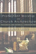 Cover: Protestant Worship and Church Architecture - Wipf and Stock