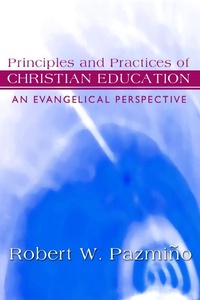 Enlarge image Cover: Principles and Practices of Christian Education - Wipf and Stock