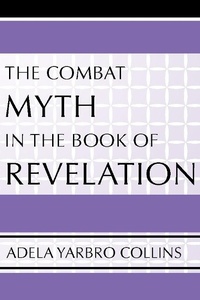 Enlarge image Cover: The Combat Myth in the Book of Revelation - Wipf and Stock
