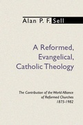 Cover: A Reformed, Evangelical, Catholic Theology - Wipf and Stock