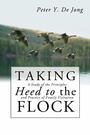 Cover: Taking Heed to the Flock - Wipf and Stock