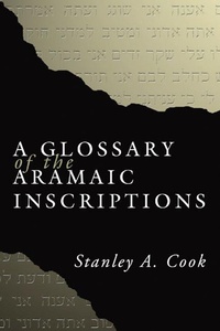 Enlarge image Cover: A Glossary of the Aramaic Inscriptions - Wipf and Stock