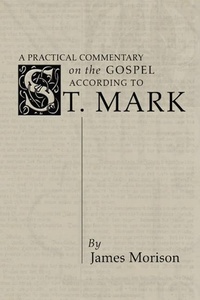 Enlarge image Cover: A Practical Commentary on the Gospel According to St. Mark - Wipf and Stock