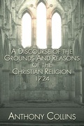Cover: A Discourse of the Grounds and Reasons of the Christian Religion 1724 - Wipf and Stock
