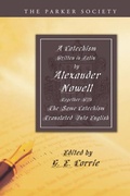 Cover: A Catechism Written in Latin by Alexander Nowell, Dean of St. Paul's - Wipf and Stock