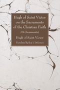 Cover: Hugh of Saint Victor on the Sacraments of the Christian Faith - Wipf and Stock