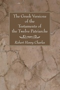 Cover: The Greek Versions of the Testaments of the Twelve Patriarchs - Wipf and Stock