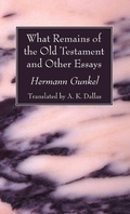 Cover: What Remains of the Old Testament and Other Essays - Wipf and Stock