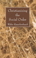 Cover: Christianizing the Social Order - Wipf and Stock