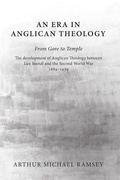 Cover: An Era in Anglican Theology From Gore to Temple - Wipf and Stock