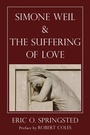 Cover: Simone Weil and The Suffering of Love - Wipf and Stock