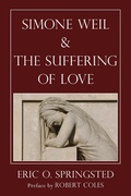 Cover: Simone Weil and The Suffering of Love - Wipf and Stock