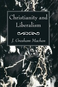 Cover: Christianity and Liberalism - Wipf and Stock