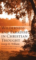 Cover: Wilderness and Paradise in Christian Thought - Wipf & Stock Publishers