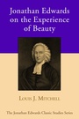 Cover: Jonathan Edwards on the Experience of Beauty - Wipf and Stock Publishers