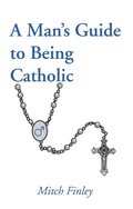 Cover: A Man's Guide to Being Catholic - Wipf and Stock