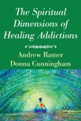 Cover: The Spiritual Dimensions of Healing Addictions - Wipf and Stock
