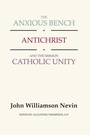 Cover: The Anxious Bench, Antichrist and the Sermon Catholic Unity - Wipf and Stock Publishers