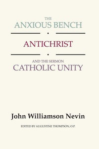 Enlarge image Cover: The Anxious Bench, Antichrist and the Sermon Catholic Unity - Wipf and Stock Publishers