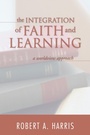 Cover: The Integration of Faith and Learning - Wipf and Stock Publishers