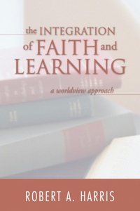 Enlarge image Cover: The Integration of Faith and Learning - Wipf and Stock Publishers