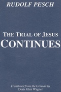 Cover: The Trial of Jesus Continues - Pickwick Publications