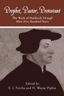 Cover: Prophet, Pastor, Protestant - Pickwick Publications